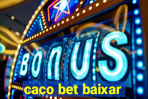 caco bet baixar